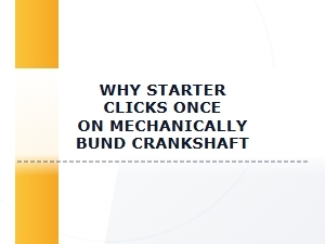 Investigating a Single Starter Click on a Bound Crankshaft