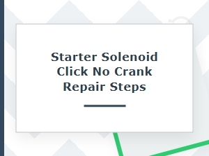 Troubleshooting a Solenoid Click Without a Crank